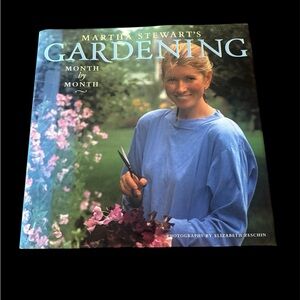 Martha Stewart's Gardening Month by Month by Martha Stewart 1st Edition 1991